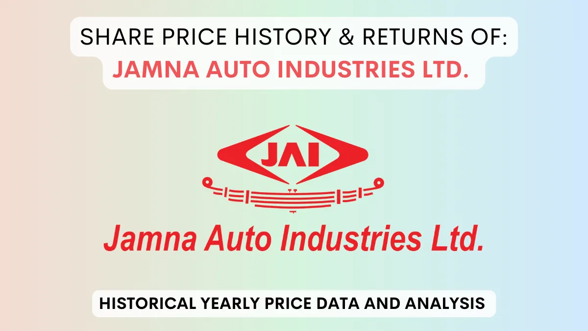 Jamna Auto Share Price History & Returns (1990 To 2024)