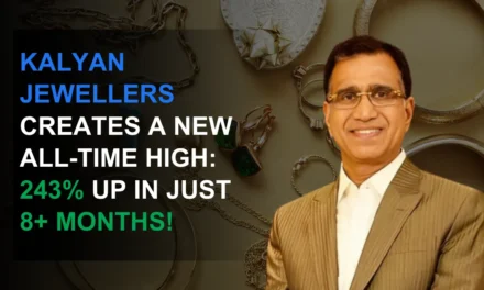 Kalyan Jewellers Creates A New All-Time High: 243% Up in 8+ Mths