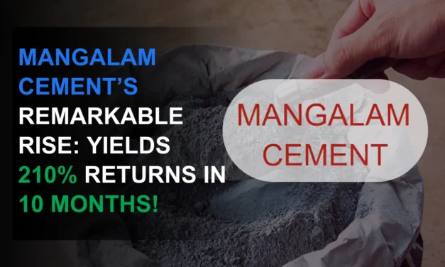 Mangalam Cement Reaches All-Time High: Soars 210% in 9+ Months!
