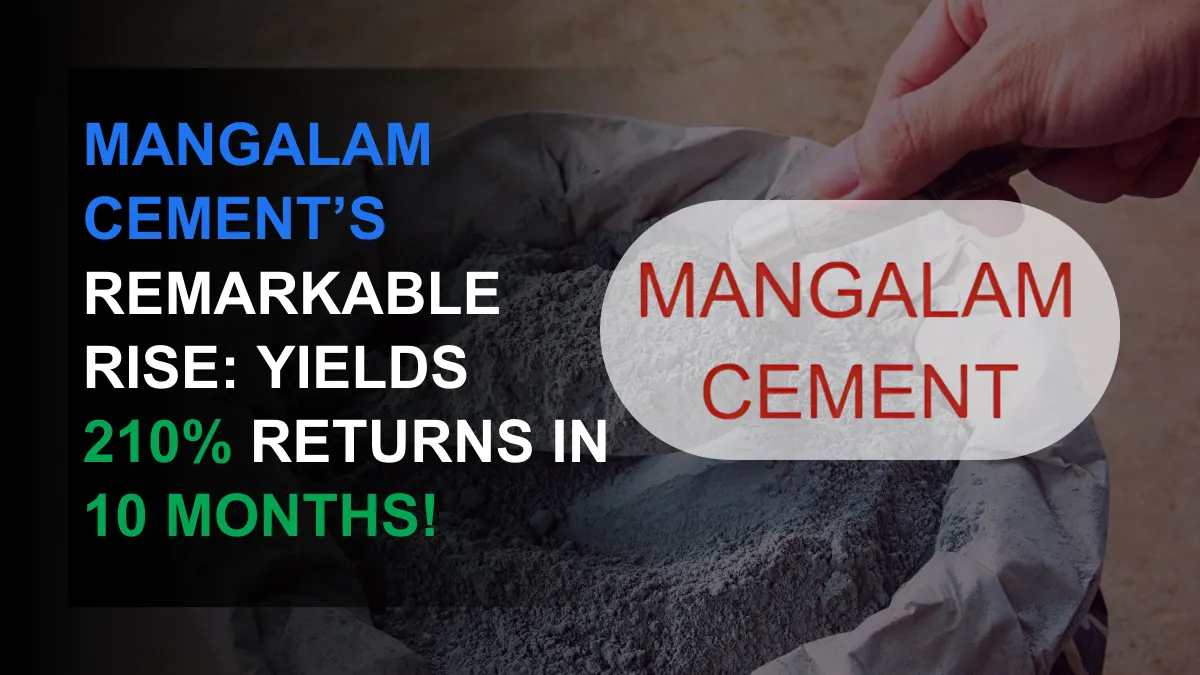 Mangalam Cement Reaches All-Time High: Soars 210% in 9+ Months!