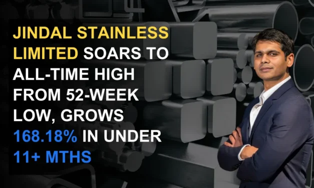Jindal Stainless Soars from 52-Week Low to All-Time High, Yielding 168% Return in Under a Year